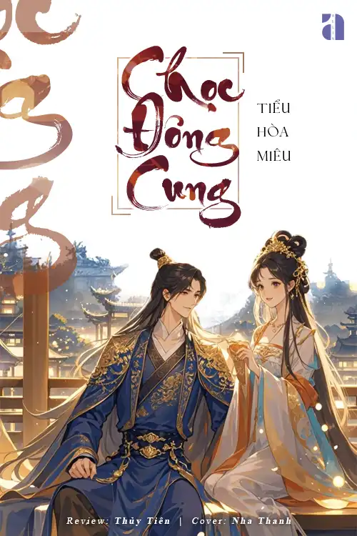 Chọc Đông Cung - Tiểu Hoà Miêu