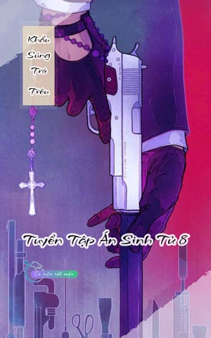 Khẩu Súng Trớ Trêu - Tuyển Tập Án Sinh Tử 8