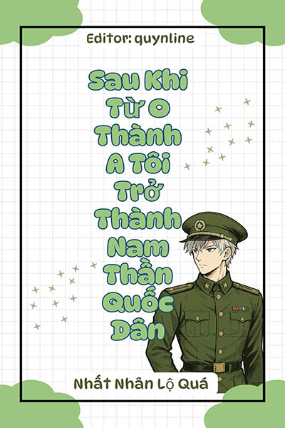 Sau Khi Từ O Thành A Tôi Trở Thành Nam Thần Quốc Dân