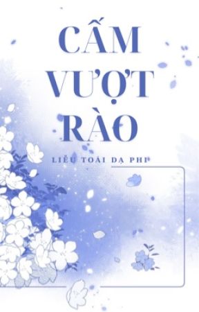 Cấm Vượt Rào - Liễu Toái Dạ Phi