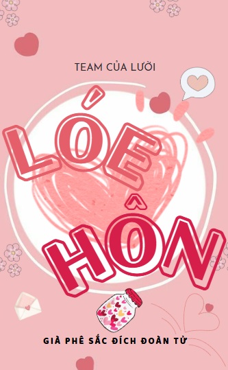 Lóe Hôn - Già Phê Sắc Đích Đoàn Tử