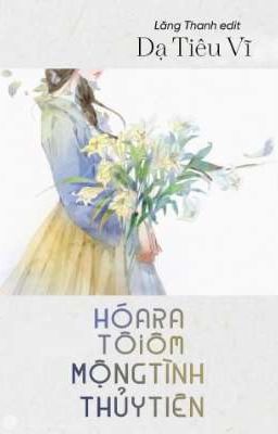Hóa Ra Tôi Ôm Mộng Tình Thủy Tiên