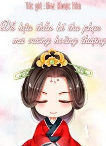 Đế Hậu Thần Bí Thu Phục Ma Vương Hoàng Thượng