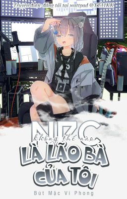 NPC Không Thể Nào Là Lão Bà Của Tôi