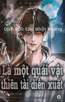 Tôi Bị Hiểu Lầm Là Diễn Viên Thiên Tài Quái Vật