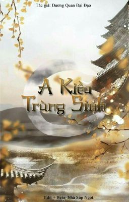 A Kiều Sống Lại - Dương Quan Đại Đạo