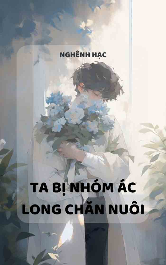 Ta Bị Nhóm Ác Long Chăn Nuôi