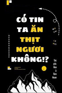 Có Tin Ta Ăn Thịt Ngươi Không?