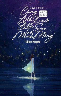 Xuyên Nhanh: Cùng Anh Ngắm Biển Sao Trời Mênh Mông