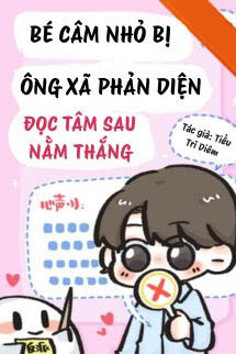 Bé Câm Nhỏ Bị Ông Xã Phản Diện Đọc Tâm Sau Nằm Thắng