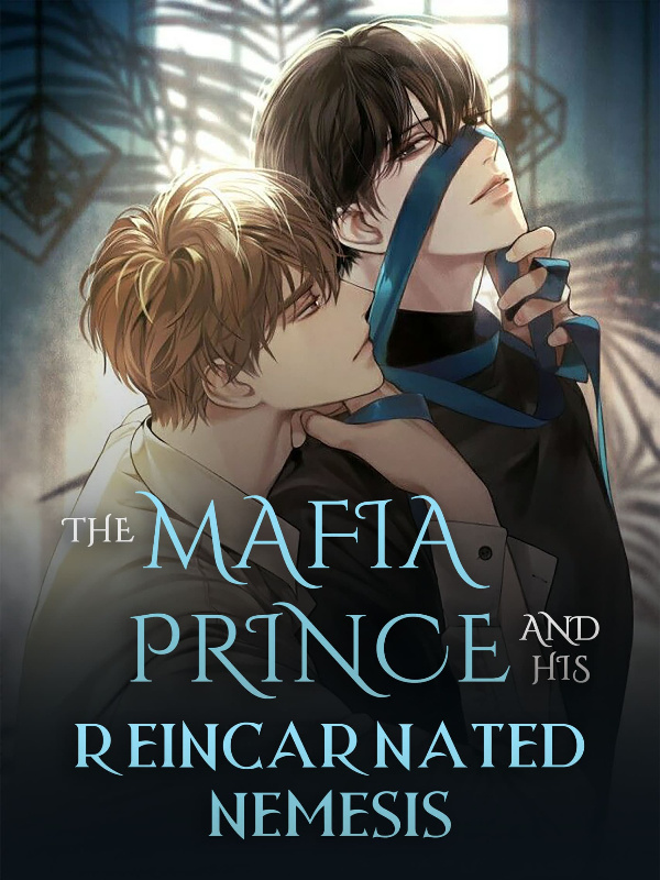 Hoàng Tử Mafia Và Kẻ Thù Tái Sinh Của Hắn
