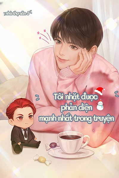 Tôi Nhặt Được Phản Diện Mạnh Nhất Trong Truyện