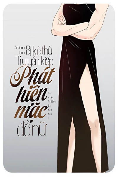 Bị Kẻ Thù Truyền Kiếp Phát Hiện Mặc Đồ Nữ