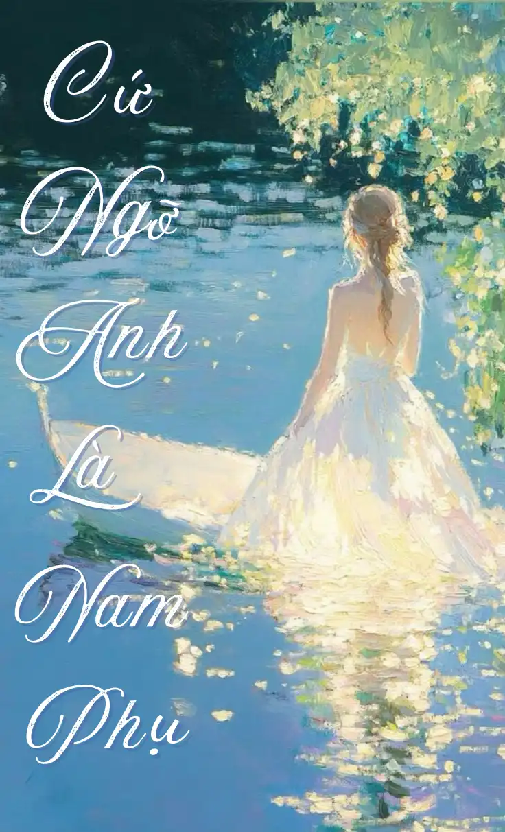 Cứ Ngỡ Anh Là Nam Phụ