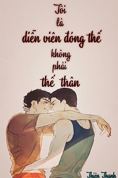 Tôi Là Diễn Viên Đóng Thế, Không Phải Thế Thân