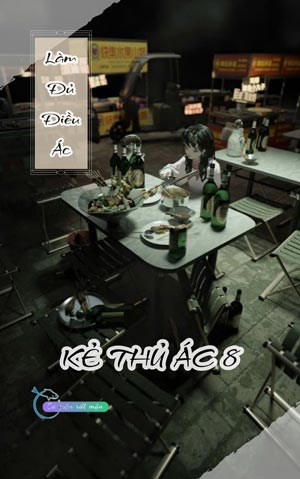 Điều Ác Làm Đủ - Kẻ Thủ Ác 8