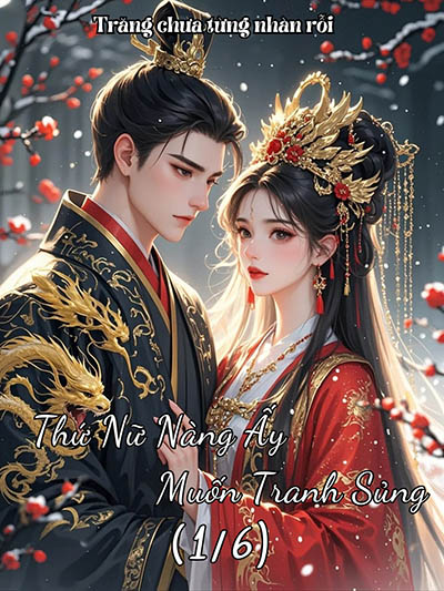 Thứ Nữ Nàng Ấy Muốn Tranh Sủng