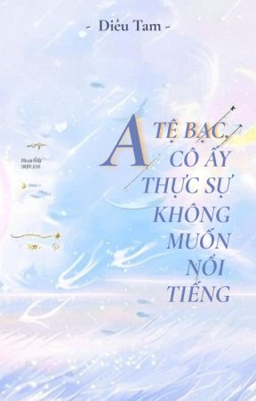 Alpha Tệ Bạc, Cô Ấy Thật Sự Không Muốn Nổi Tiếng