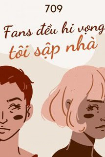 Fans Đều Hi Vọng Tôi Sập Nhà