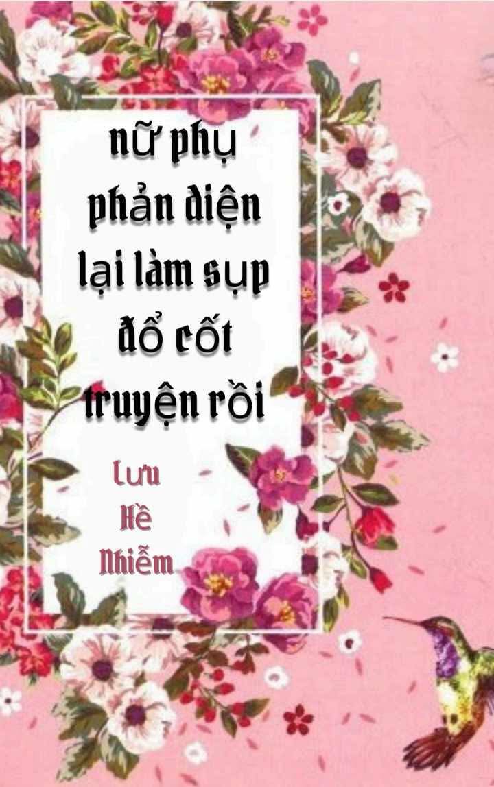 Nữ Phụ Phản Diện Lại Làm Sụp Đổ Cốt Truyện Rồi