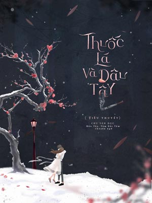 Thuốc Lá Và Dâu Tây - Chu Vãn Dục